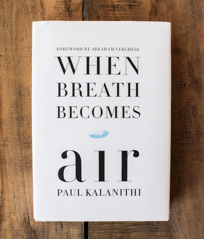 When Breath Becomes Air by Paul Kalanithi