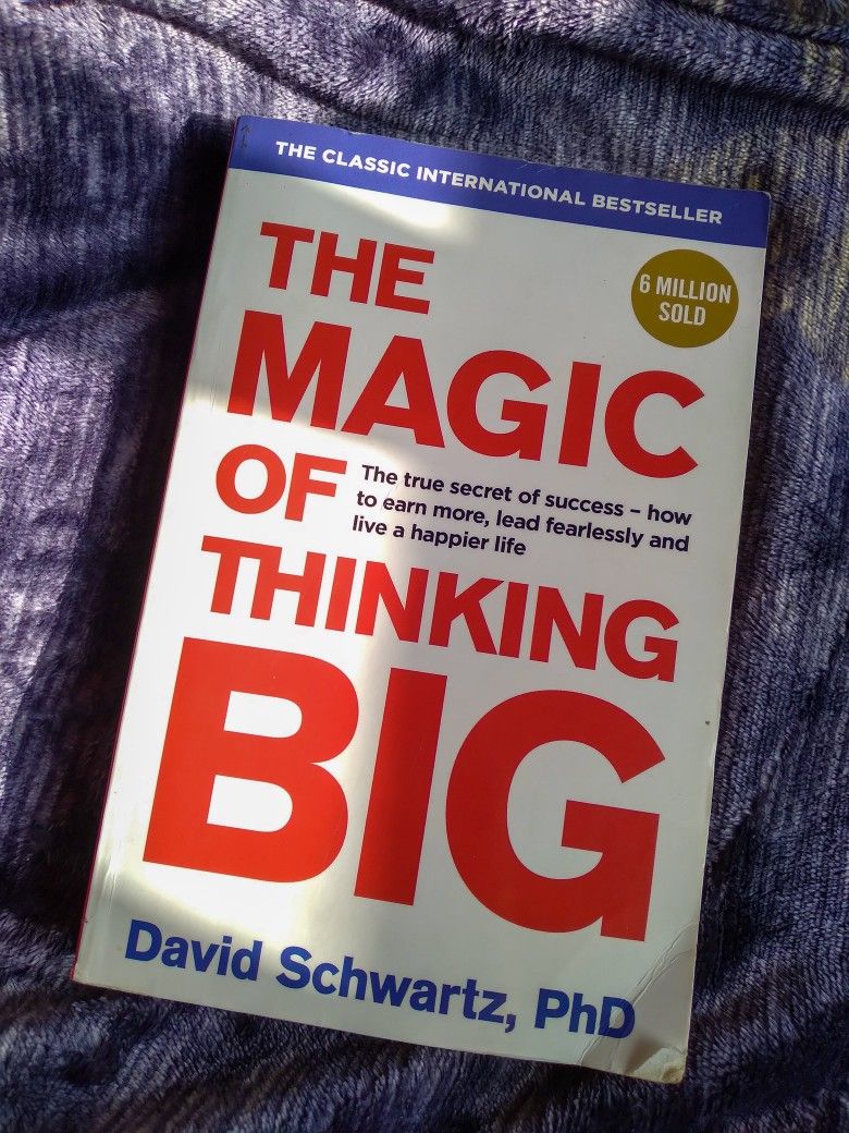 “The Magic of Thinking Big” by David J. Schwartz
