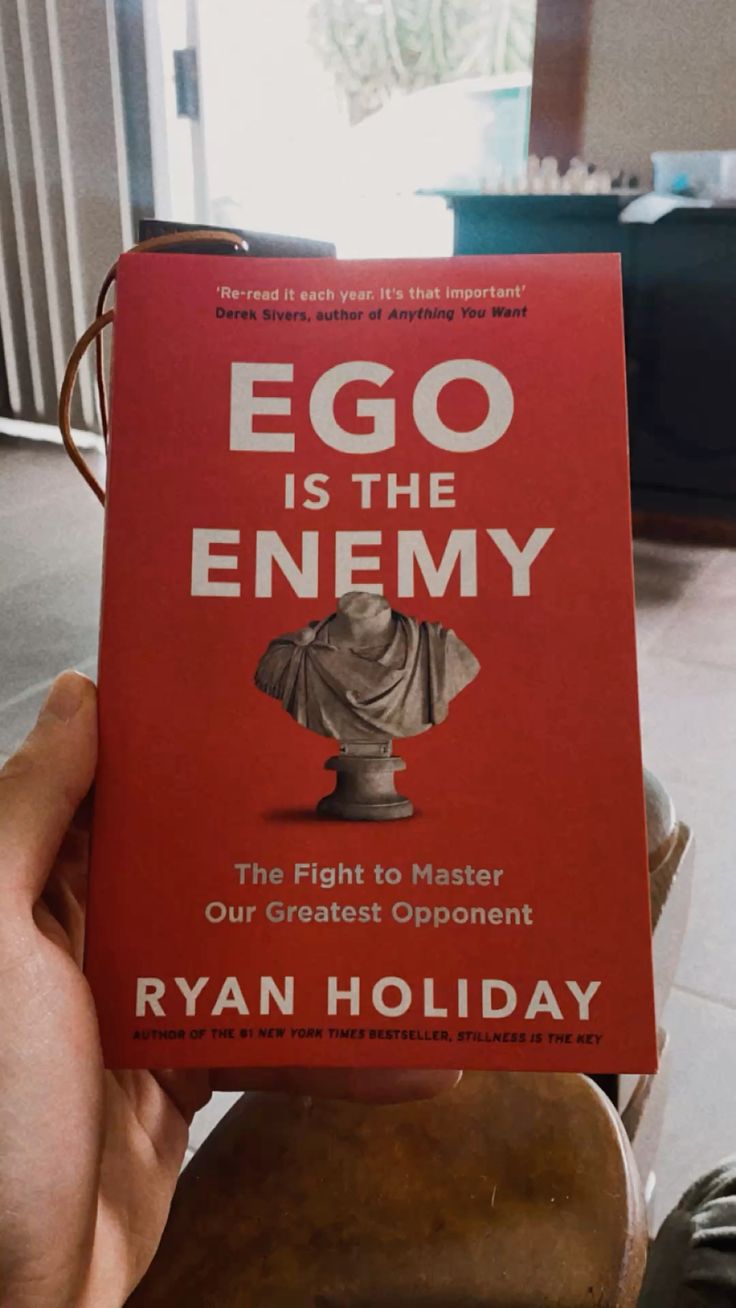 “Ego Is the Enemy” by Ryan Holiday