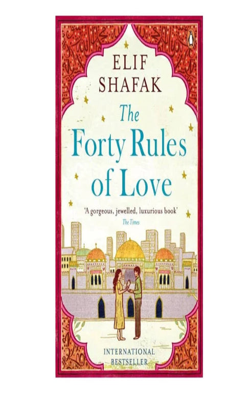 The Forty Rules of Love – A Novel of Rumi by Elif Shafak