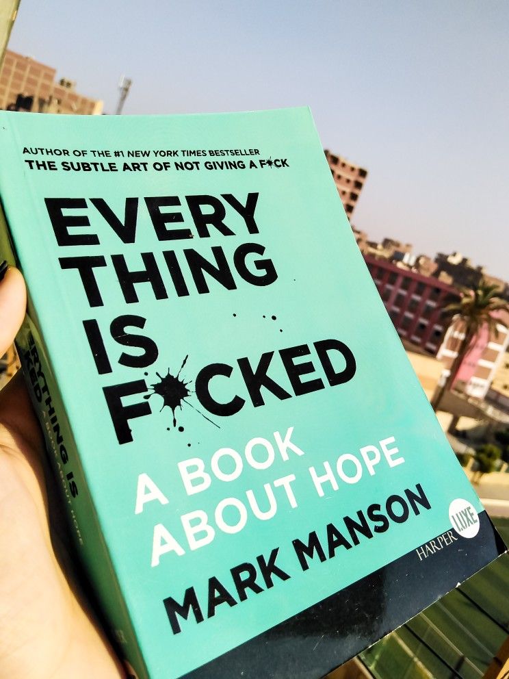 “Everything Is F*cked: A Book About Hope” by Mark Manson