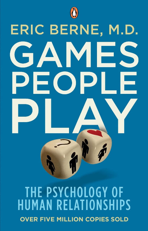 “Games People Play” by Eric Berne