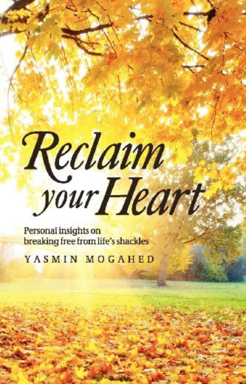 “Reclaim Your Heart” by Yasmin Mogahed