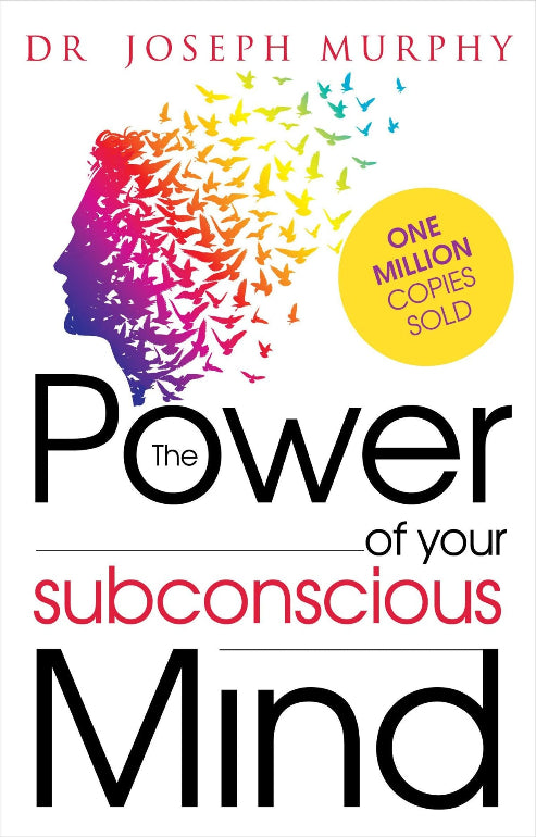 The Power of Your Subconscious Mind – Joseph Murphy