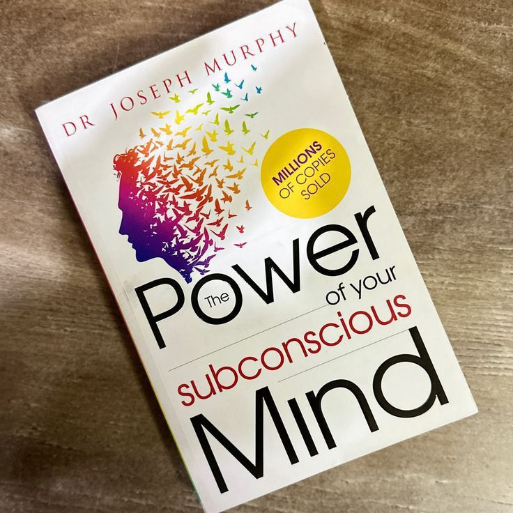 The Power of Your Subconscious Mind – Joseph Murphy